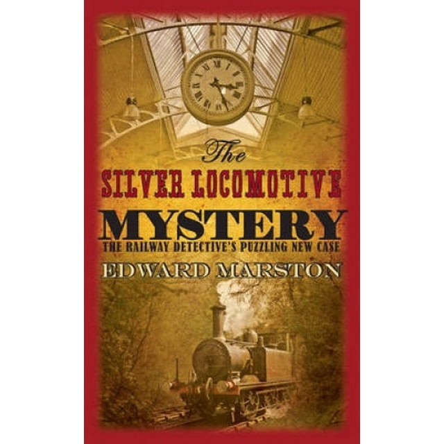 The Silver Locomotive Mystery (Railway Detective Series)
