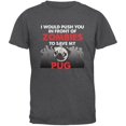 thumbnail image 1 of I Would Push You Zombies Pug Dark Heather Adult T-Shirt, 1 of 1
