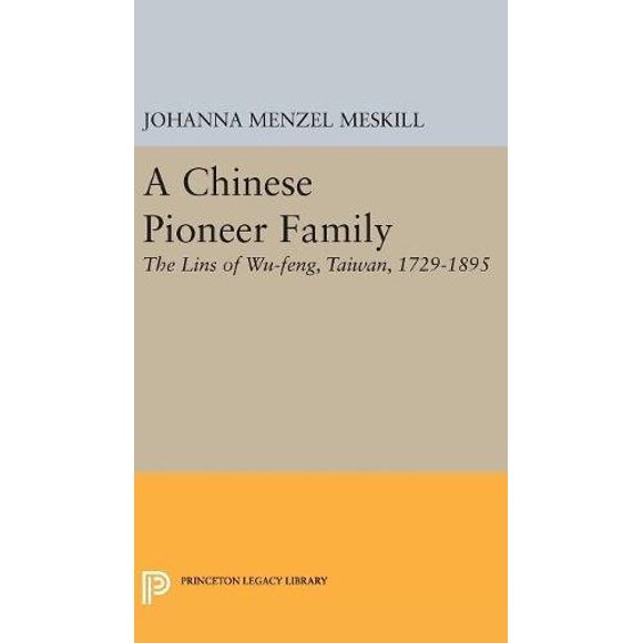 A Chinese Pioneer Family: The Lins of Wu-feng, Taiwan, 1729-1895 (Studies of the East Asian Institute)
