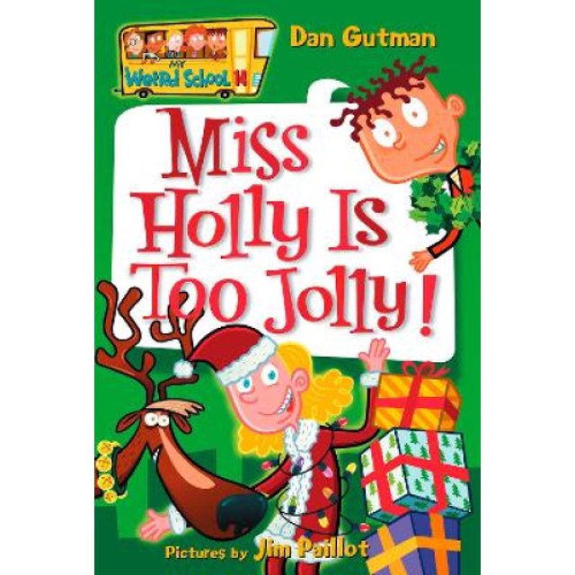 Miss Holly Est Trop Joie! (Ma Bizarre École, Bk. 14)