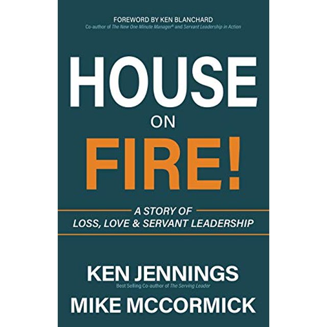 House on Fire!: une Histoire de Perte, d'Amour et de Leadership Servile
