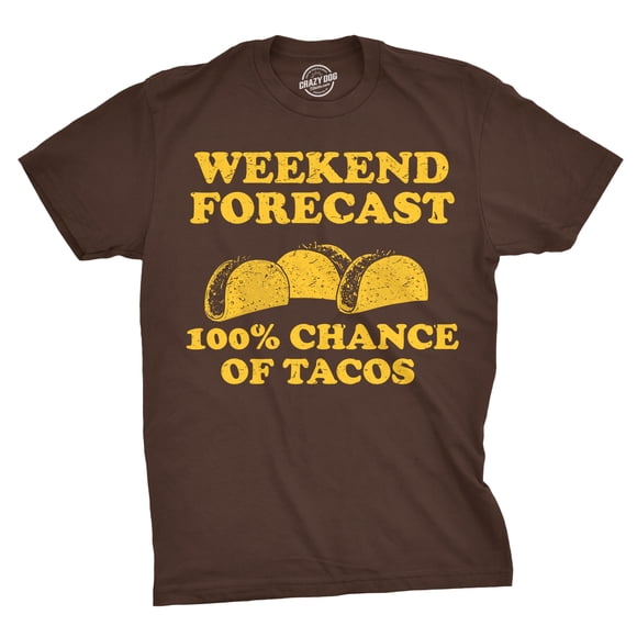 Mens Weekend Forecast 100% Chance of Tacos T Shirt Funny Mexican Tee (Brown) - S