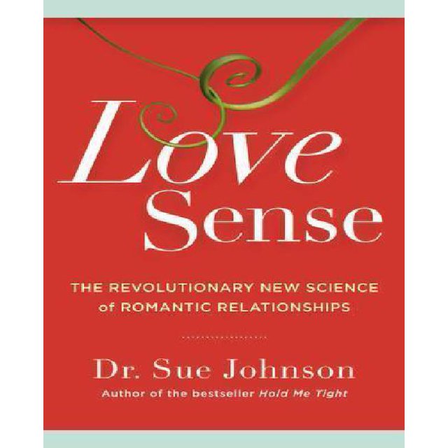 Love Sense: The Revolutionary New Science of Romantic Relationships