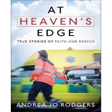 At Heaven's Edge : Véritables Histoires de Foi et de Sauvetage