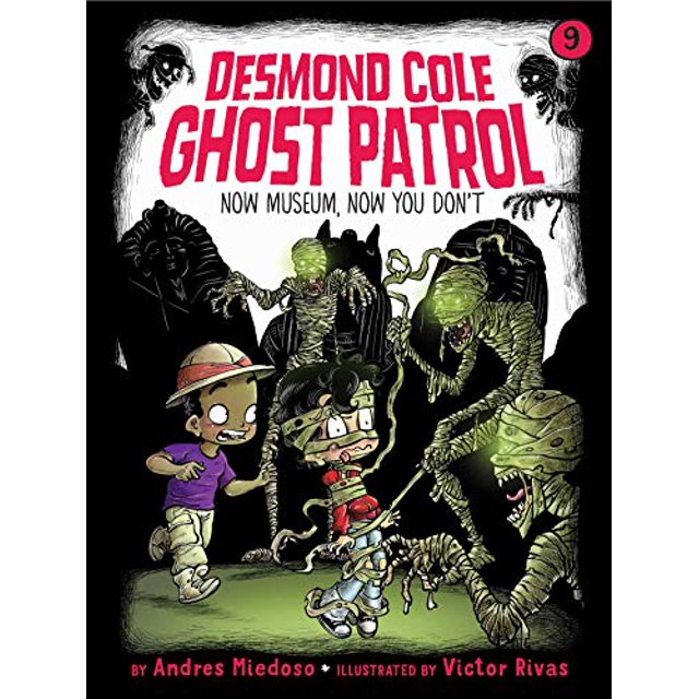 Now Musée, Now You Don't (Desmond Cole Ghost Patrol, Bk. 9)
