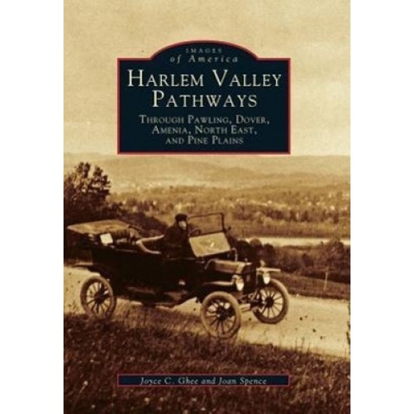 Harlem Valley Pathways: Through Pawling, Dover, Amenia, North East, and Pine Plains (Images of America (Arcadia Publishing))