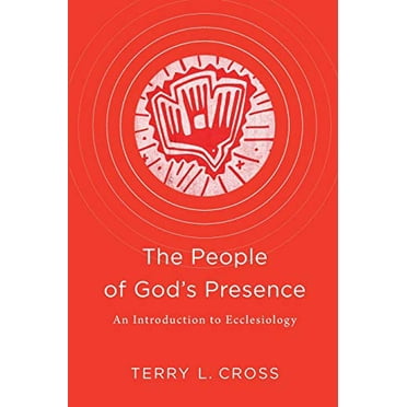 Le Peuple de la Présence de Dieu: une Introduction à l'Ecclésiologie