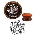 thumbnail image 1 of Printtoo Tampon en Bois Rond Croyez Que Vous Pouvez le Faire Textile de Scrapbooking-4 Pouces, 1 of 2