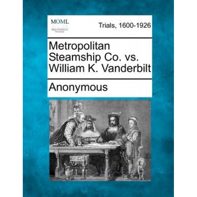 Metropolitan Steamship Co. vs. William K. Vanderbilt