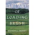 thumbnail image 1 of The Art of Loading Brush: New Agrarian Writings, 1 of 1