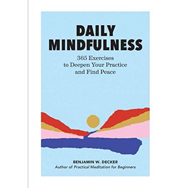 Daily Mindfulness: 365 Exercises to Deepen Your Practice and Find Peace