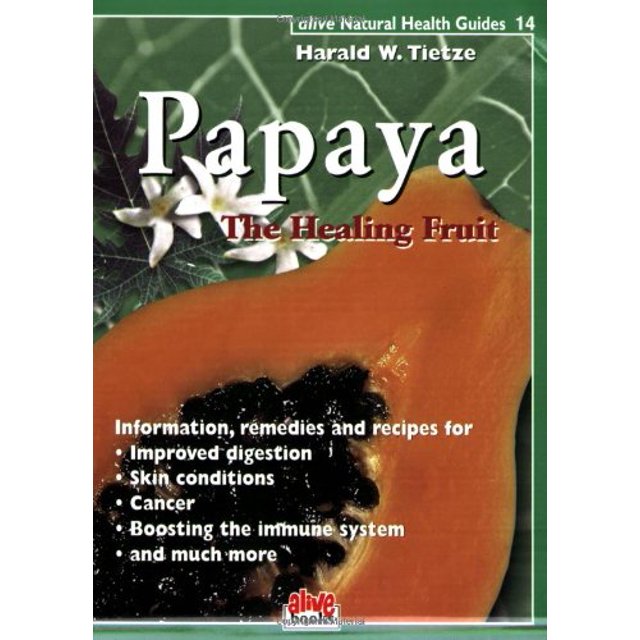 Papaye: le Fruit Sain (Guide de Santé Naturel) (Guides de Santé Naturels Vivants)