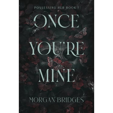 Once You're Mine: A Dark Stalker Romance