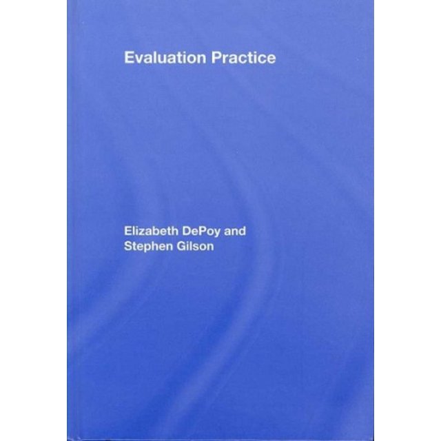 Evaluation Practice: How to Do Good Evaluation Research in Work Settings