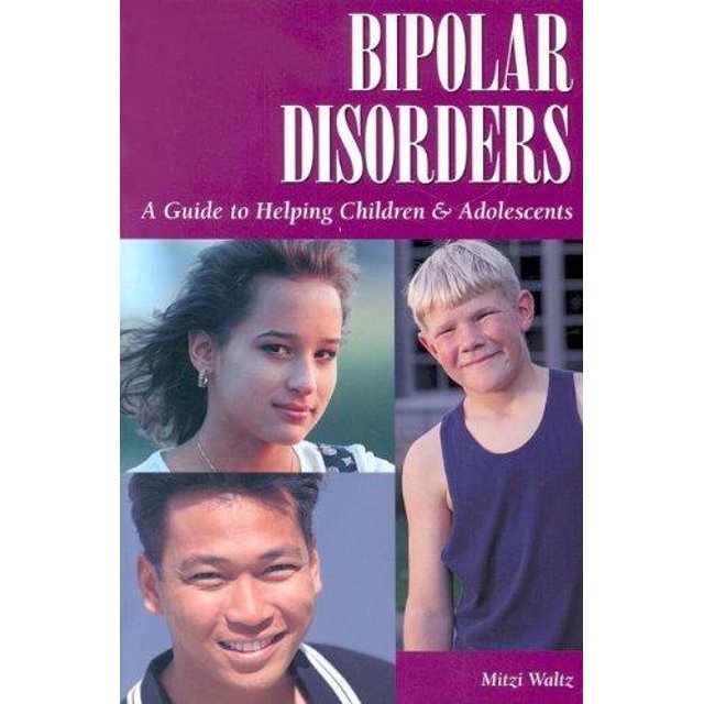 Troubles Bipolariques un Guide pour Aider les Enfants et Adolescents