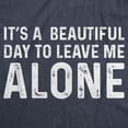 thumbnail image 2 of Mens Its A Beautiful Day to Leave Me Alone T shirt Funny Sarcastic Humor Tee (Heather Navy) - L, 2 of 3