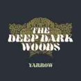 thumbnail image 2 of The Deep Dark Woods - Yarrow (vinyl), 2 of 2