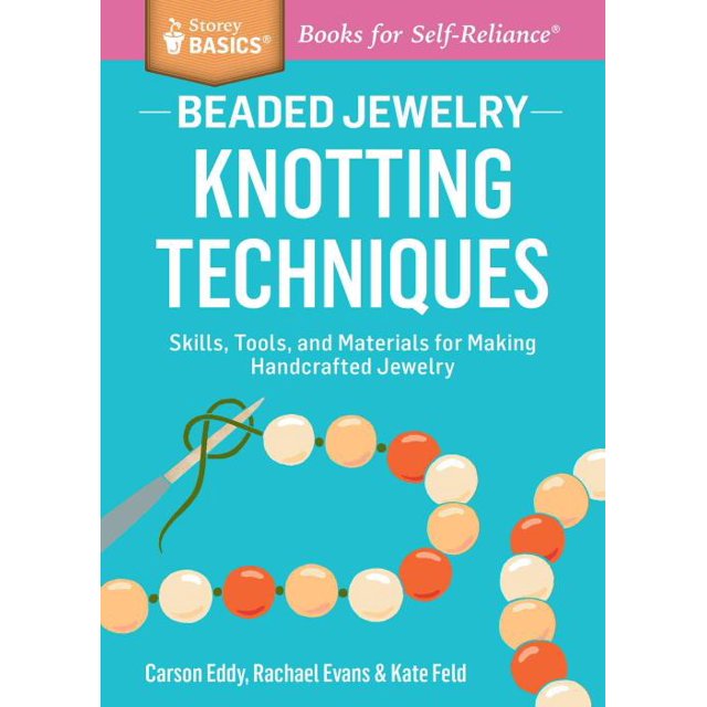 Beaded Jewelry: Knotting Techniques, Rachael Evans, Kate Feld, et al. Paperback