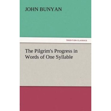 The Pilgrim's Progress in Words of One Syllable