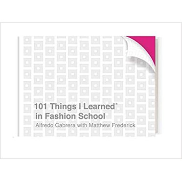 101 Things I Learned in Fashion School (101 Things I Learned)
