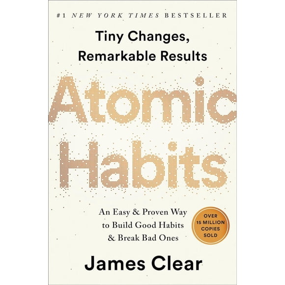 Atomic Habits An Easy & Proven Way to Build Good Habits & Break Bad Ones