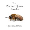 thumbnail image 1 of Le Éleveur de Reine Pratique : Apiculture Naturellement Broché 2020, 1 of 1