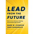 thumbnail image 1 of Lead from the Future: How to Turn Visionary Thinking Into Breakthrough Growth, 1 of 1