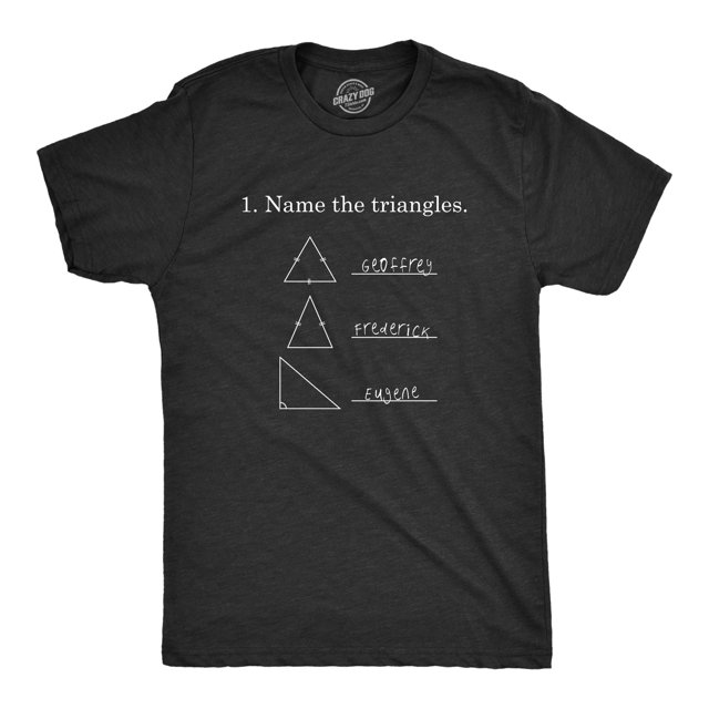 Mens Name The Triangles Funny Math T Shirt Sarcasm Novelty I Love Math Graphic (Black) - 3XL