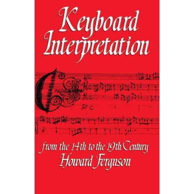 Interprétation du Clavier du 14e au 19e Siècle, Howard Ferguson Livre Broché