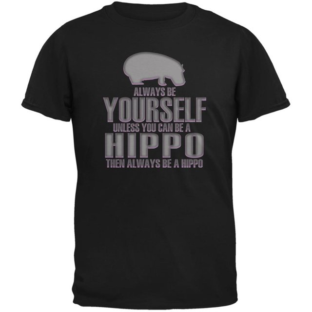 Always Be Yourself Hippopotame T-Shirt Adulte Noir