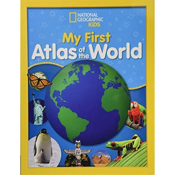 National Geographic Kids My First Atlas of the World: A Child's First Picture Atlas