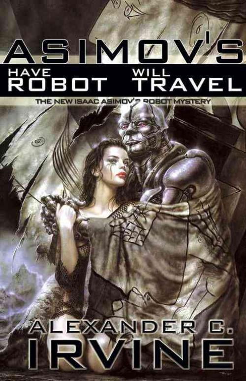 Have Robot, Will Travel, Alexander C. Irvine Hardcover