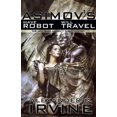 thumbnail image 1 of Have Robot, Will Travel, Alexander C. Irvine Hardcover, 1 of 4