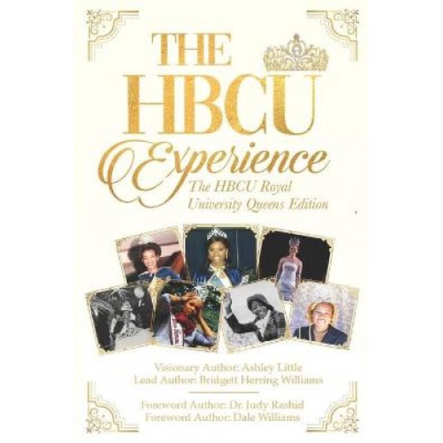 The Hbcu Experience: The Hbcu Royal University Queens Edition