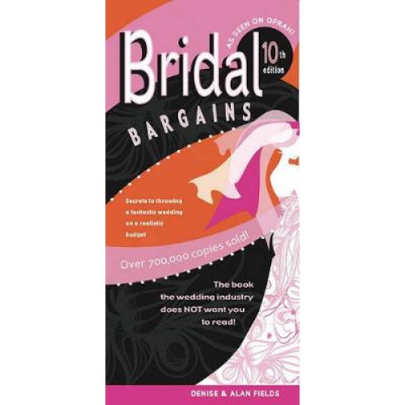 Bridal Bargains: Secrets pour Lancer un Mariage Fantastique sur un Budget Réaliste (Bridal Bargains : Secrets pour Lancer un Mariage Fantastique sur un Budget Réaliste)