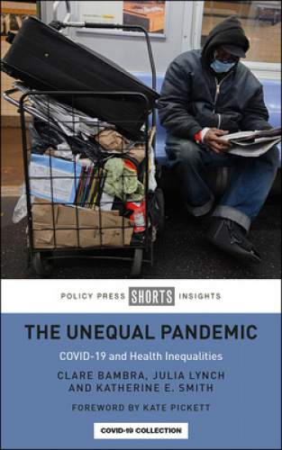 The Unequal Pandemic: Covid-19 and Health Inequalities
