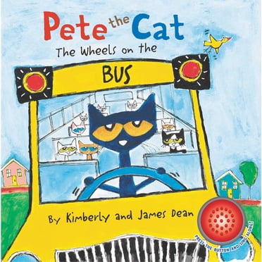 New and Trending: Pete The Cat: The Wheels On The Bus Sound Book By James Dean