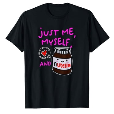 AALJY Just Me Myself And Nutella Apparel T-Shirt