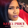 thumbnail image 2 of Kelly Price Sing Pray Love, Vol. 1: Sing * CD, 2 of 2