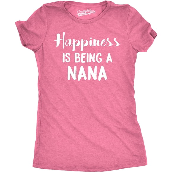 Crazy Dog T-Shirts T-Shirt pour Femmes « Happiness is Being A Nana » pour Grand-Maman Grand-Mère Cool