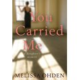 thumbnail image 1 of You Carried Me: A Daughterâs Memoir, 1 of 1