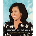 thumbnail image 1 of Michelle Obama: Quotes to Live By, 1 of 1