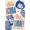 thumbnail image 3 of Cuba Libre: El Che, Fidel, Y La Improbable Revolucion Que Cambio La Historia Del Mundo, 3 of 6