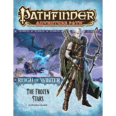 Pathfinder Adventure Path: Reign of Winter Part 4 - The Frozen Stars [Paperback] Goodall, Matt