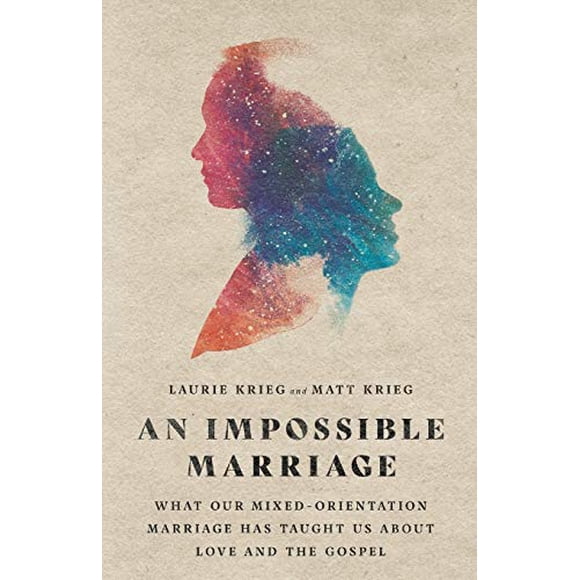 Un Mariage Impossible: Ce Que Notre Mariage à Orientation Mixte Nous A Appris sur l'Amour et l'Évangile