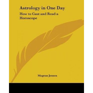 Astrologie en un Jour Comment Lancer et Lire un Horoscope