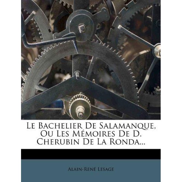 Le Bachelier de Salamane, Ou les Moires de D. Cherubin de la Ronda...