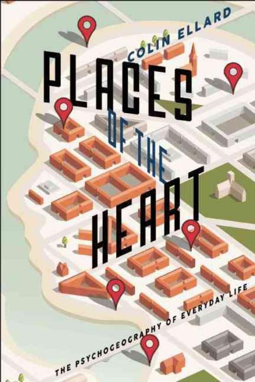 Places of the Heart, Colin Ellard Paperback