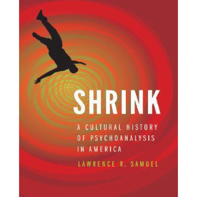 Shrink: une Histoire Culturelle de la Psychanalyse en Amérique