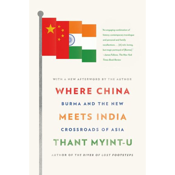Where China Meets India: Burma and the New Crossroads of Asia